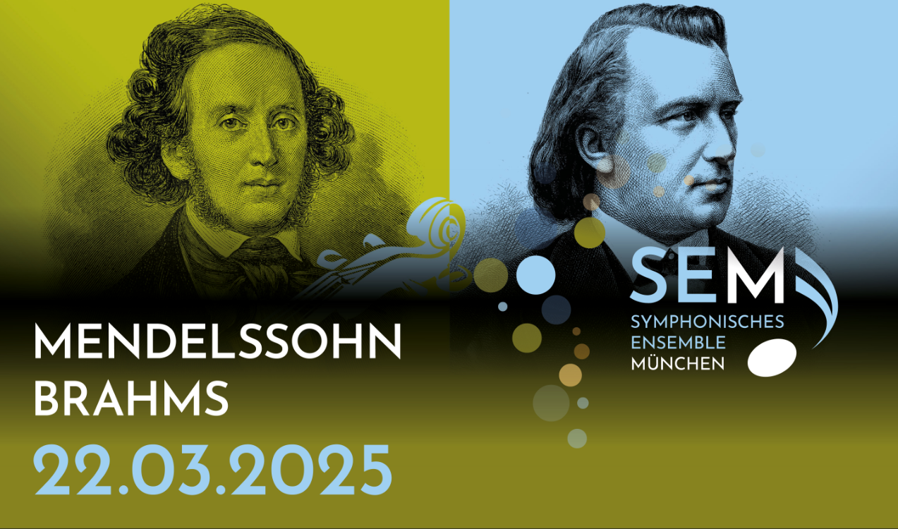 Veranstaltungsplakat in grün und blau mit Details zum Frühjahrskonzert des Symphonischen Ensemble München. Zu sehen sind Portraits der Komponisten Mendelssohn und Brahms.