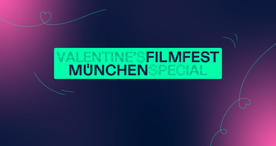 Valentines Filmfest München Special 